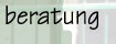 beratung